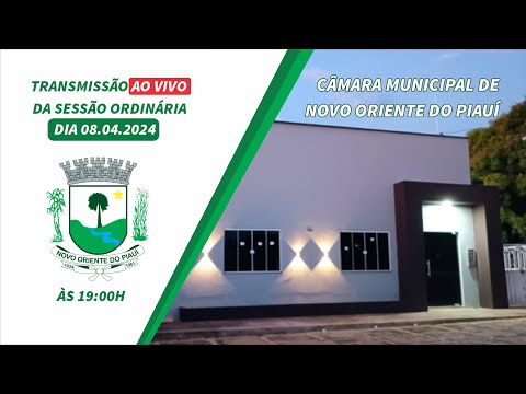 SESSÃO ORDINÁRIA CÂMARA MUNICIPAL DE NOVO ORIENTE DO PIAUÍ - DIA 08/04/2024