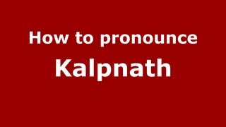 How to pronounce Kalpnath