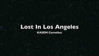 Lost In Los Angeles by Kasem Cornelius