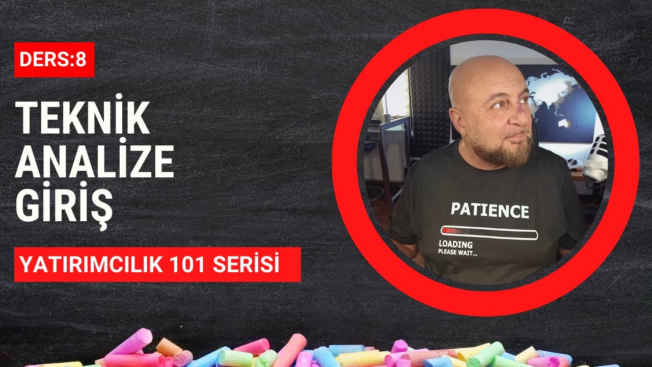Ders 8: Teknik Analize Giriş