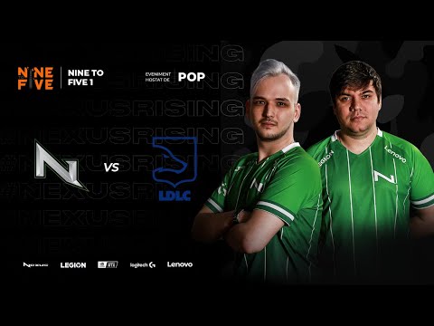 🔴NEXUS vs. LDLC - BO3 - NINE TO FIVE 1 50000$ PRIZEPOOL (MECIUL ECHIPELOR CU SCORUL 0-2)