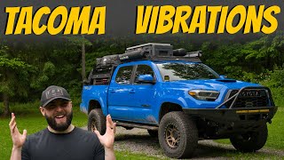 Toyota Tacoma Vibrations Are Driving Me CRAZY?!