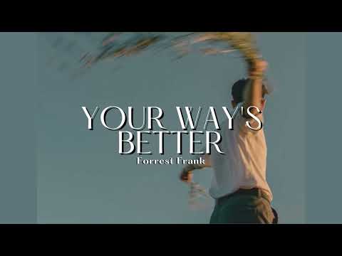 Vietsub | Your Way Better - Forrest Frank | Lyrics Video