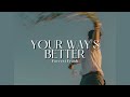 Vietsub Your Way Better Forrest Frank Lyrics Video