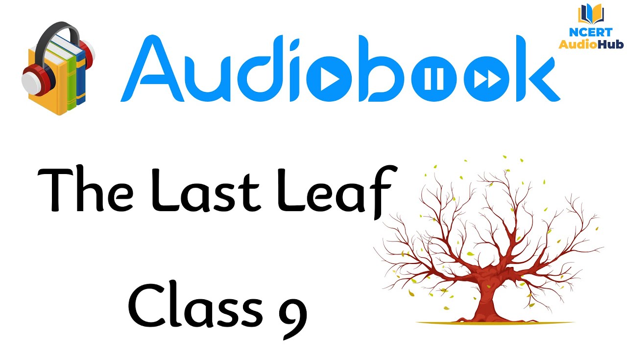 The Last Leaf | Chapter 7 | Class 9 | English | Moments | NCERT | Audiobook | NCERT AudioHub