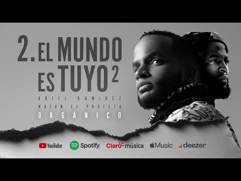 Ariel Ramirez ft. Natan El Profeta - El Mundo Es Tuyo 2 (Audio Álbum Orgánico)
