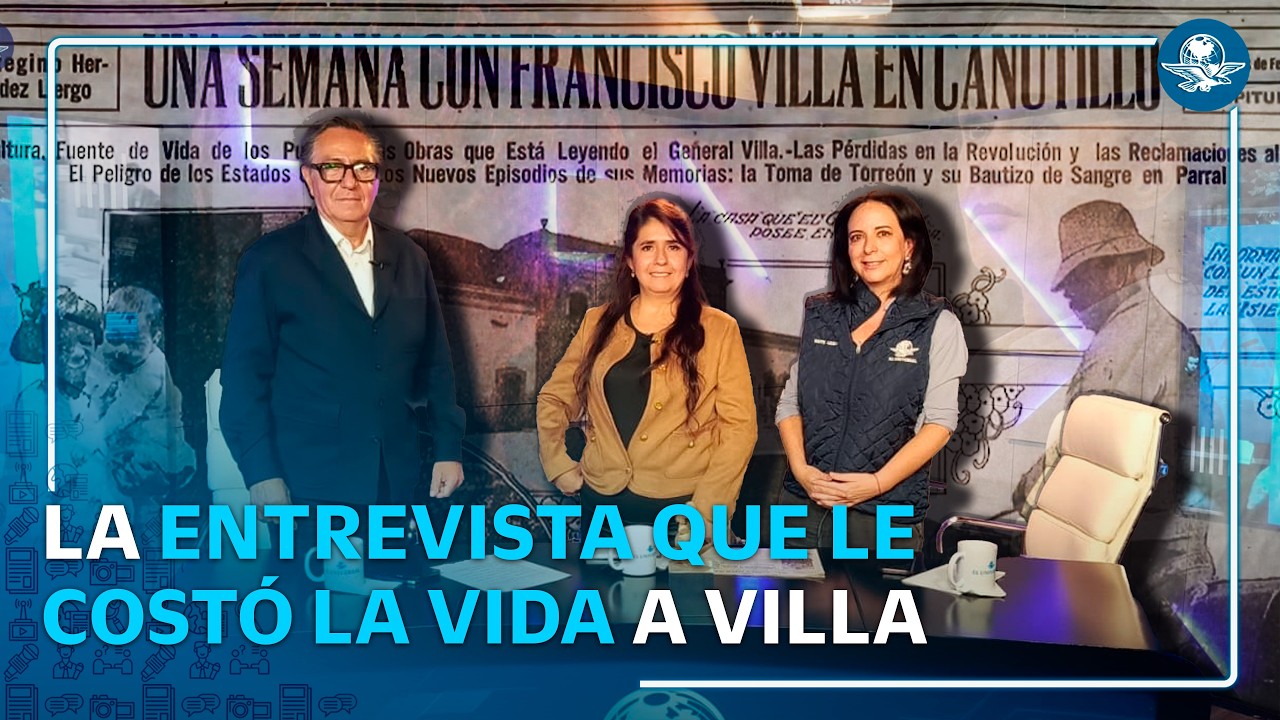 La historia detrás de la entrevista a Francisco Villa y por qué se cree que sentenció su muerte