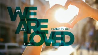 We Are Loved