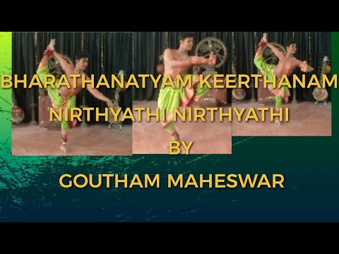 Nirthyathi Nirthyathi - Keerthanam by Goutham Maheswar - Bharathanatyam Dance