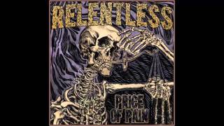Relentless - Price Of Pain (Full Album) 2015