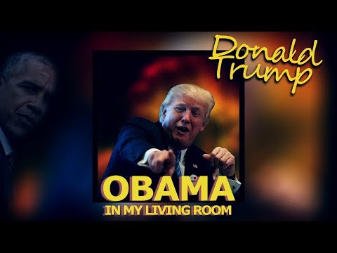 ♪ Donald Trump - Obama In My Living Room (Llama In My Living Room /Parody)