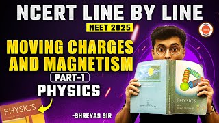 Moving Charges and Magnetism | Part 1 | NCERT Line by Line
