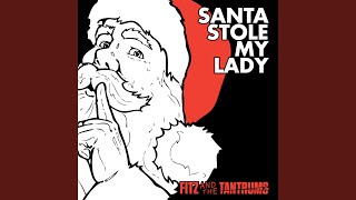 Santa Stole My Lady - Fitz and The Tantrums