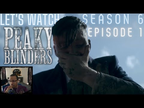 Let's Watch Peaky Blinders: Season 6 Episode 1 [REACTION + DISCUSSION]