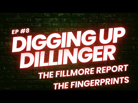 Episode 8 Digging Up Dillinger - The Fillmore Report Part 6: The Fingerprints