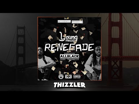 Young Mezzy ft. ALLBLACK - Renegade [Prod. TaeDaKiid] [Thizzler.com Exclusive]