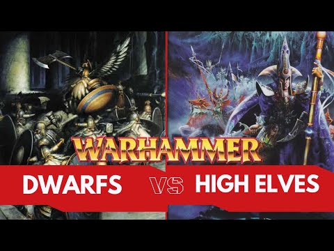 WARHAMMER Battle Report - Dwarfs Vs High Elves in 6th Edition Fantasy - The Old World Lives!!