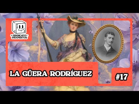 EP17: La Güera Rodríguez