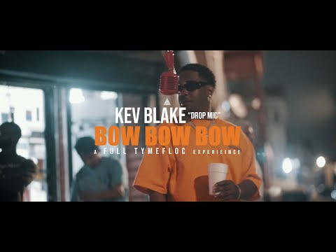 (4K) Kev Blake - Bow Bow Bow (directed @tymefloc)