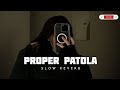 Proper Patola Slowed Reverb LOFI SONG Song Music 1millionviews Lofi Lovesong Lyrics Love