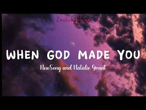 When God Made You || NewSong and Natalie Grant (Lyrics)