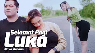 Download lagu Nova Ardana - Selamat Pagi Luka (Officia ) mp3