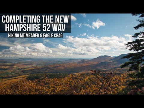 Completing the New Hampshire 52 WAV | Mt Meader / Eagle Crag