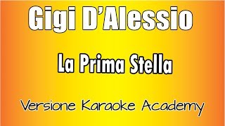 Gigi D&#39;Alessio - La Prima stella ( Versione Karaoke Academy Italia)