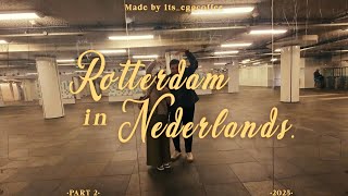 ROTTERDAM 🇳🇱 so much delicious food & meeting friends | the Netherlands - Part 2💕