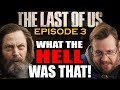 DON'T BE FOOLED, this episode was POINTLESS and just BAD!! - THE LAST OF US Episode 3 Review