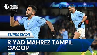 Jelang Southampton vs Man City, Riyad Mahrez Sedang On Fire di 7 Laga Terakhir