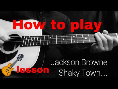 Shaky Town - Jackson Browne