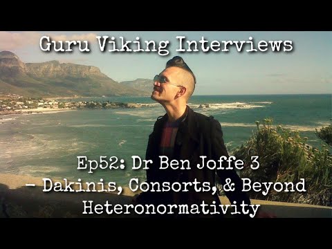 Ep52: Dakinis, Consorts, & Beyond Heteronormativity - Dr Ben Joffe 3