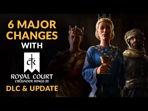 6 MAJOR CHANGES with ROYAL COURT - New DLC & Culture Overhaul for Crusader Kings 3