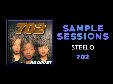 Sample Sessions - Episode 276: Steelo - 702 (Feat. Missy Elliott)