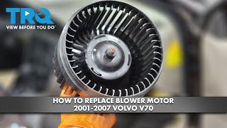 How to Replace Blower Motor 2001-2007 Volvo V70