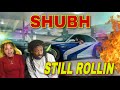 Shubh - Still Rollin (Official Music Video) REACTION