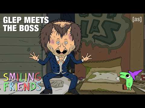 Glep Meets Mr. Boss For The First Time | Smiling Friends | adult swim