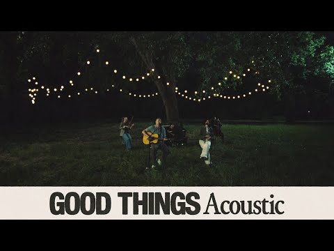 Good Things (Acoustic) - Paul & Hannah McClure