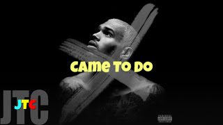 Chris Brown ft Akon - Came To Do (Lyrics)