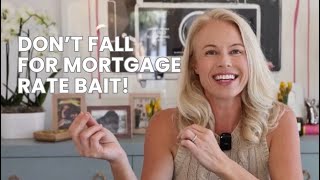 Don't Fall for Mortage Rate Bait