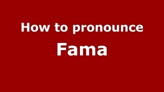 How to pronounce Fama