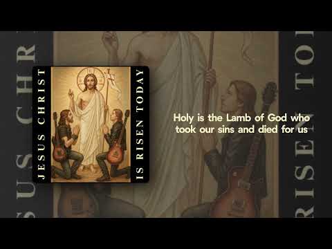 Jesus Christ is Risen Today