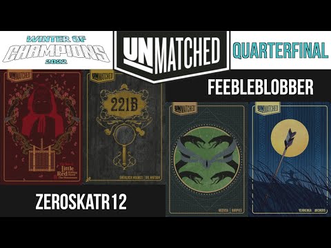 Unmatched | WINTER OF CHAMPIONS 2022 - Quarterfinals vs feebleblobber