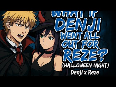 What If Denji Went All Out for Reze? (Halloween Night) | Tatsu What If