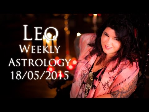 Leo Weekly Astrology Forecast May 18th 2015 Michele Knight