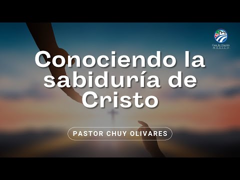 Chuy Olivares - Conociendo la soberania de Cristo