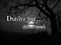 Duniya Pur OST Slowed Reverb Full Song