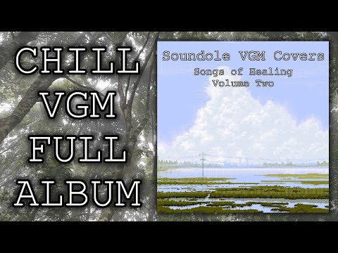 💿Songs of Healing Volume Two (Relaxing VGM Cover Album) Full Stream