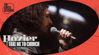 Hozier - Take Me To Church | The Circle° Sessions